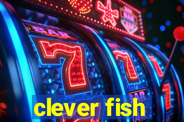 clever fish