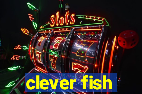 clever fish