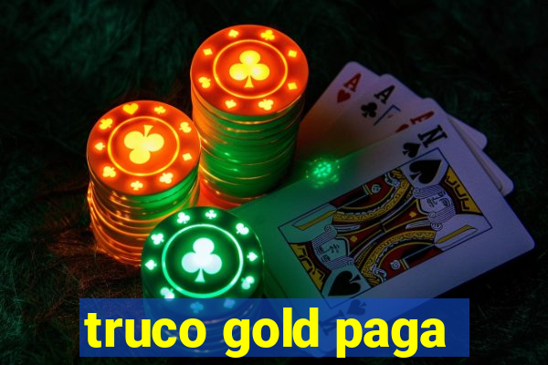 truco gold paga