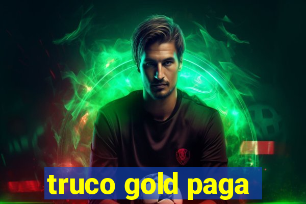 truco gold paga