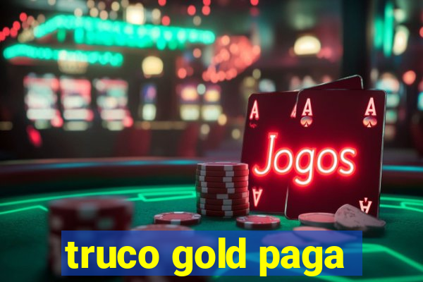 truco gold paga