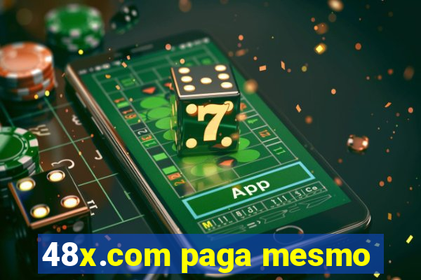 48x.com paga mesmo