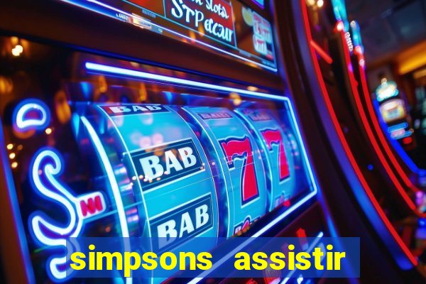 simpsons assistir online dublado