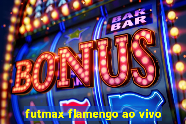 futmax flamengo ao vivo