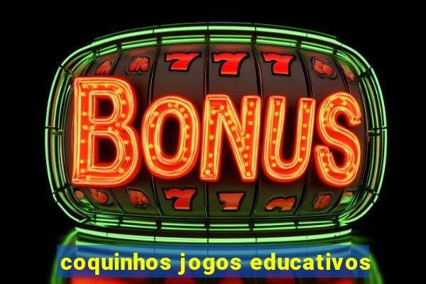 coquinhos jogos educativos