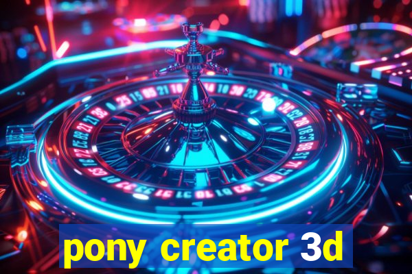 pony creator 3d