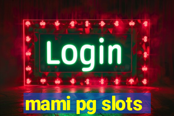 mami pg slots