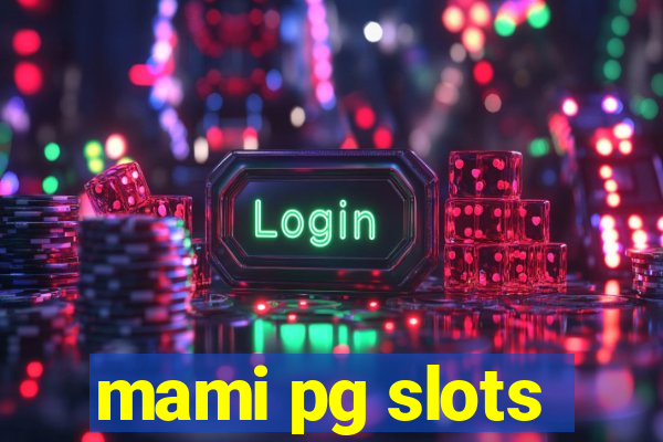 mami pg slots