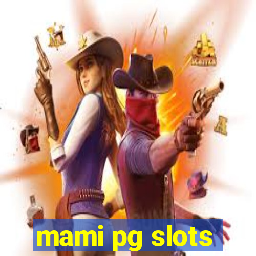 mami pg slots