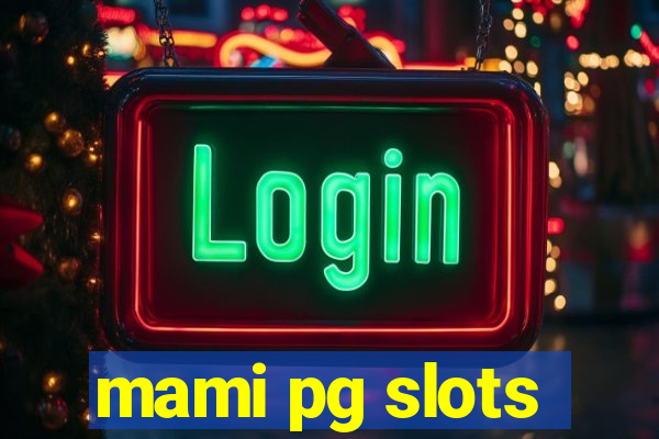 mami pg slots