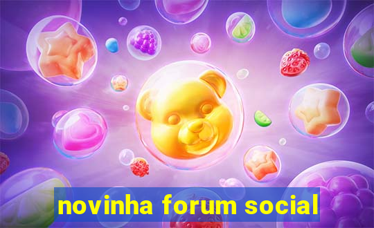 novinha forum social