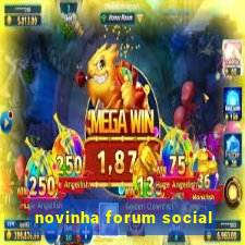 novinha forum social