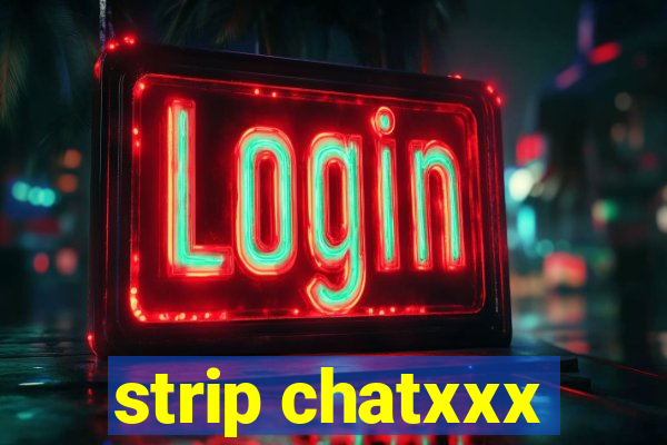 strip chatxxx