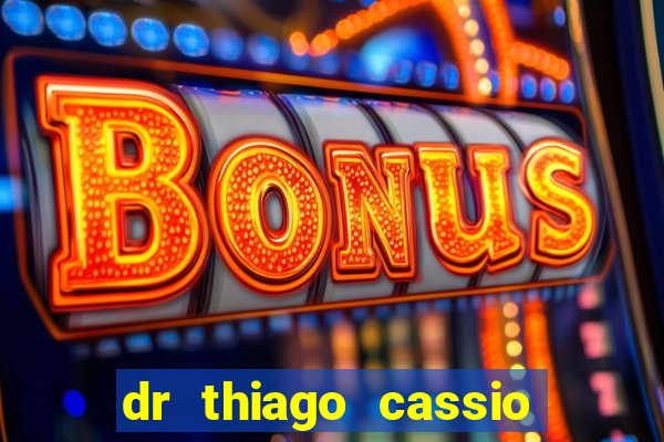 dr thiago cassio santos walmsley de lucena