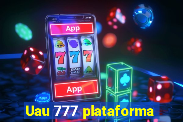 Uau 777 plataforma