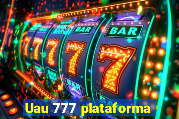 Uau 777 plataforma