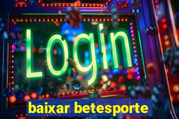 baixar betesporte