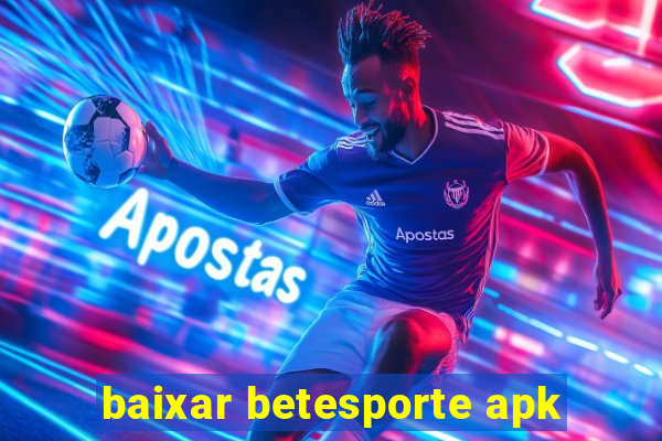 baixar betesporte apk