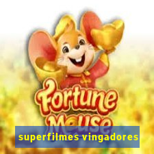 superfilmes vingadores