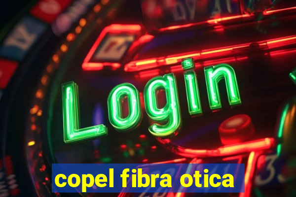 copel fibra otica