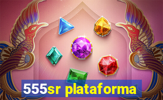 555sr plataforma