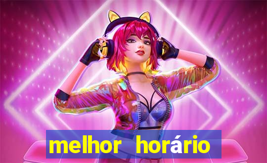 melhor horário para jogar fortune tiger de tarde