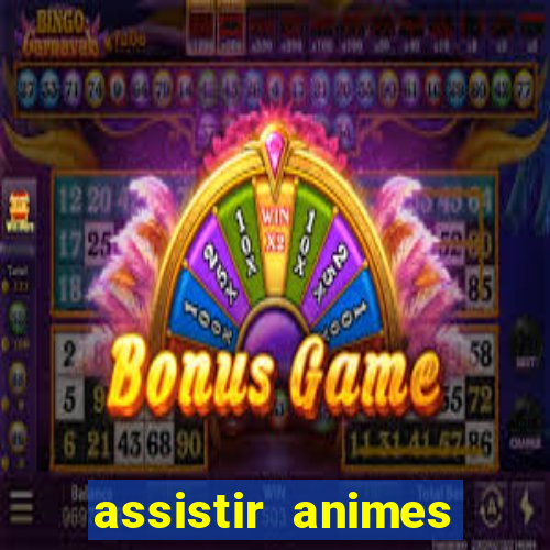 assistir animes online dublado