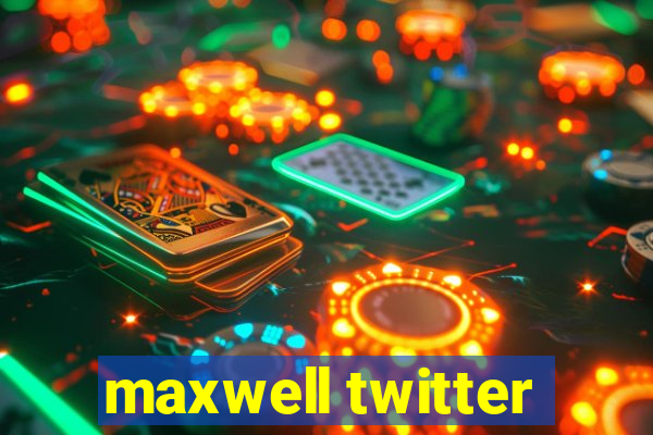 maxwell twitter