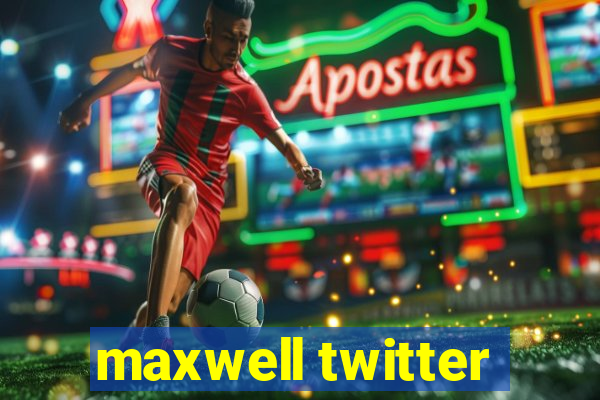 maxwell twitter