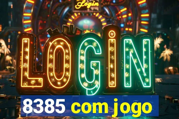 8385 com jogo