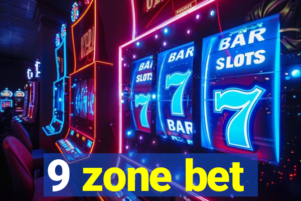 9 zone bet