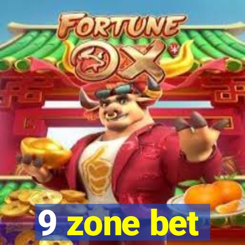 9 zone bet