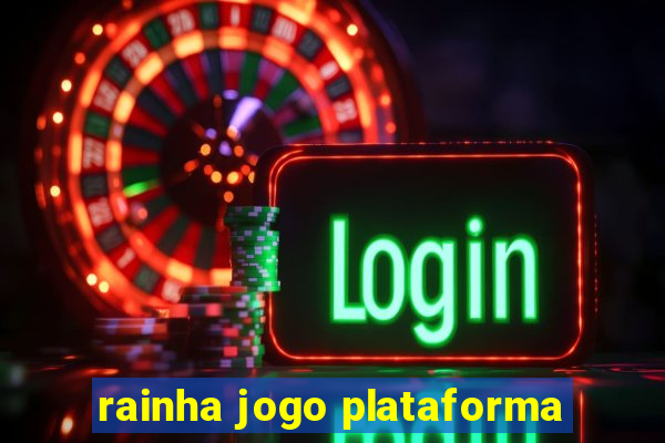 rainha jogo plataforma