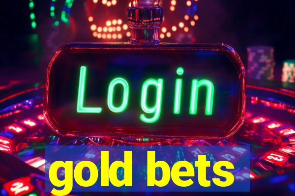 gold bets