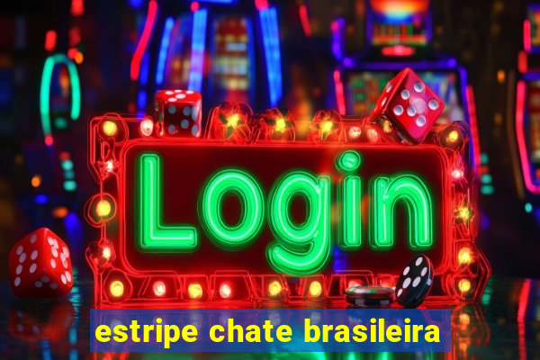 estripe chate brasileira