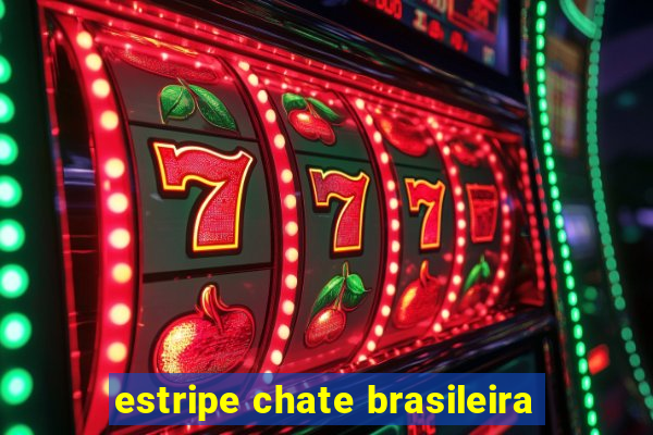 estripe chate brasileira