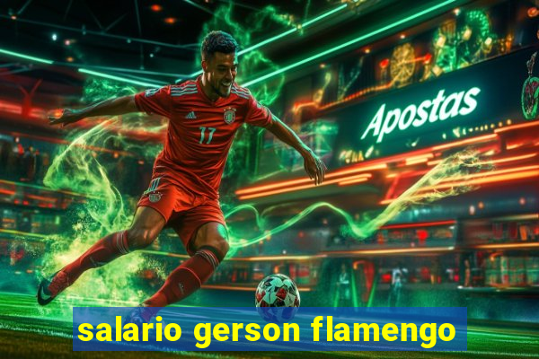 salario gerson flamengo