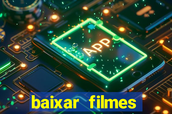 baixar filmes torrents dublados