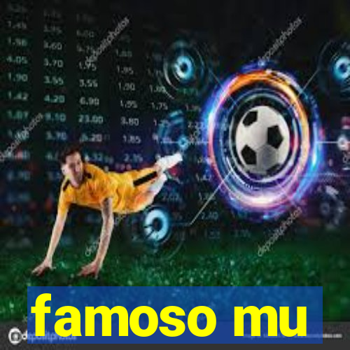 famoso mu