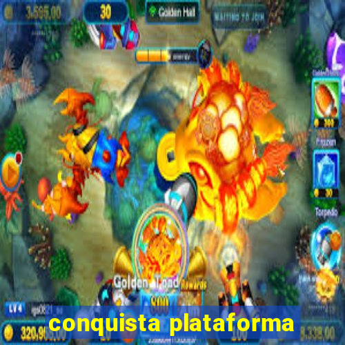 conquista plataforma