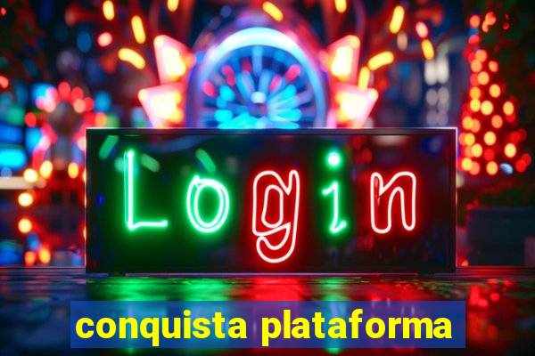 conquista plataforma