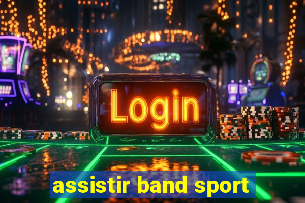 assistir band sport