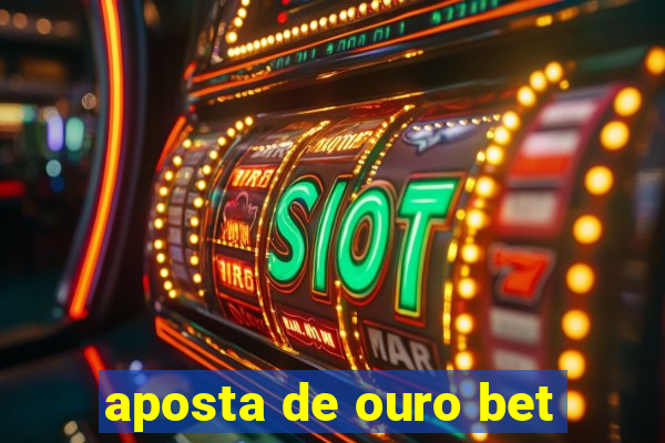 aposta de ouro bet