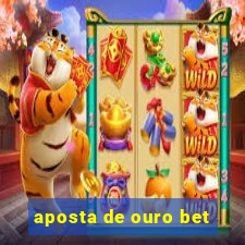 aposta de ouro bet