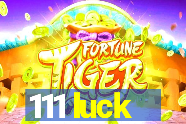 111 luck