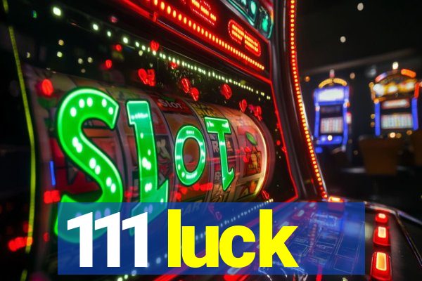 111 luck