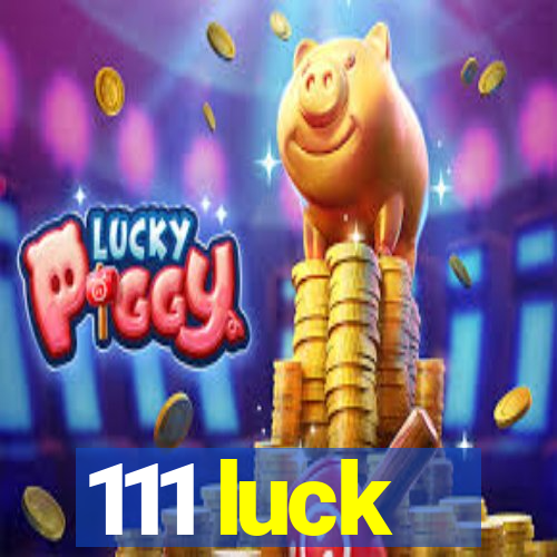 111 luck