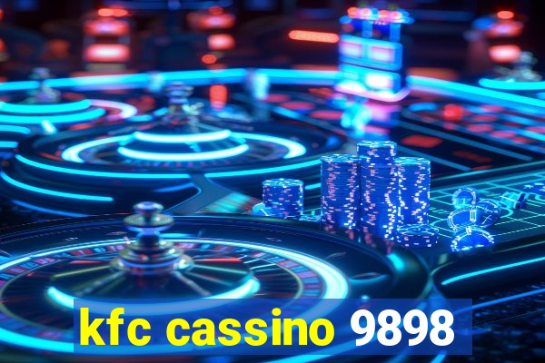 kfc cassino 9898