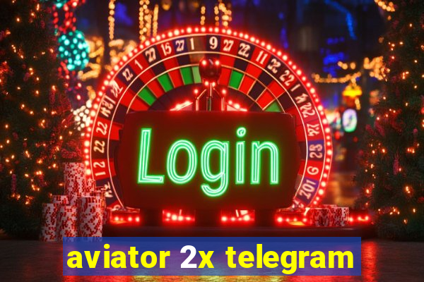 aviator 2x telegram