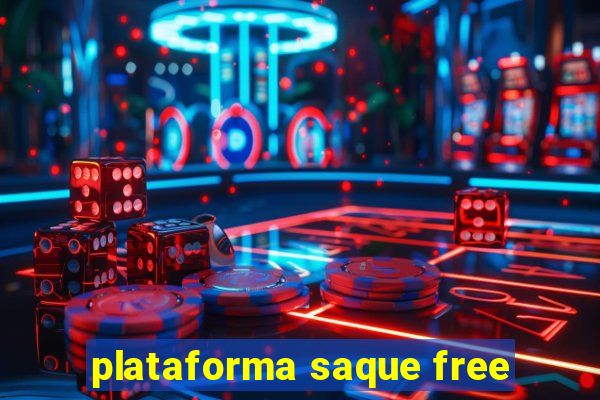 plataforma saque free